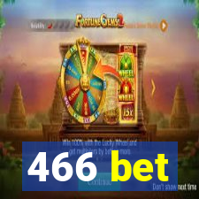 466 bet